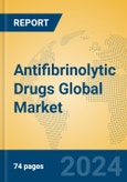 Antifibrinolytic Drugs Global Market Insights 2024, Analysis and Forecast to 2029, by Manufacturers, Regions, Technology, Application- Product Image