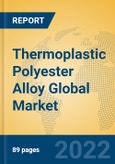 Thermoplastic Polyester Alloy Global Market Insights 2022, Analysis and Forecast to 2027, by Manufacturers, Regions, Technology, Application, Product Type- Product Image