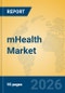 mHealth Market Insights, Analysis and Forecast 2026-2031 - Product Thumbnail Image
