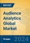 Audience Analytics Global Market Insights 2024, Analysis and Forecast to 2029, by Market Participants, Regions, Technology, Product Type - Product Image