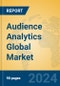 Audience Analytics Global Market Insights 2023, Analysis and Forecast to 2028, by Market Participants, Regions, Technology, Product Type - Product Image