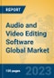 Audio and Video Editing Software Global Market Insights 2022, Analysis and Forecast to 2027, by Market Participants, Regions, Technology, Application, Product Type - Product Image