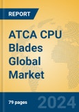 ATCA CPU Blades Global Market Insights 2024, Analysis and Forecast to 2029, by Manufacturers, Regions, Technology, Product Type- Product Image