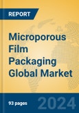 Microporous Film Packaging Global Market Insights 2023, Analysis and Forecast to 2028, by Manufacturers, Regions, Technology, Application, Product Type- Product Image