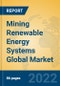 Mining Renewable Energy Systems Global Market Insights 2022, Analysis and Forecast to 2027, by Manufacturers, Regions, Technology, Product Type - Product Image