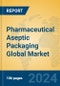 Pharmaceutical Aseptic Packaging Global Market Insights 2023, Analysis and Forecast to 2028, by Manufacturers, Regions, Technology, Application, Product Type - Product Thumbnail Image