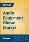 Audio Equipment Global Market Insights 2023, Analysis and Forecast to 2028, by Manufacturers, Regions, Technology, Application, Product Type - Product Thumbnail Image