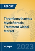 Thrombocythaemia Myelofibrosis Treatment Global Market Insights 2023, Analysis and Forecast to 2028, by Manufacturers, Regions, Technology, Application, Product Type- Product Image