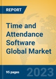 Time and Attendance Software Global Market Insights 2023, Analysis and Forecast to 2028, by Manufacturers, Regions, Technology, Application, Product Type- Product Image