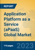 Application Platform as a Service (aPaaS) Global Market Insights 2023, Analysis and Forecast to 2028, by Market Participants, Regions, Technology, Application, Product Type- Product Image