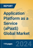 Application Platform as a Service (aPaaS) Global Market Insights 2024, Analysis and Forecast to 2029, by Market Participants, Regions, Technology, Application, Product Type- Product Image