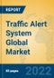 Traffic Alert System Global Market Insights 2022, Analysis and Forecast to 2027, by Manufacturers, Regions, Technology, Application, Product Type - Product Image
