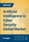 Artificial Intelligence in Cyber Security Global Market Insights 2023, Analysis and Forecast to 2028, by Market Participants, Regions, Technology, Application, Product Type - Product Thumbnail Image