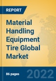 Material Handling Equipment Tire Global Market Insights 2022, Analysis and Forecast to 2027, by Manufacturers, Regions, Technology, Application, Product Type- Product Image