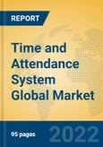 Time and Attendance System Global Market Insights 2022, Analysis and Forecast to 2027, by Manufacturers, Regions, Technology, Application, Product Type- Product Image