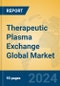 Therapeutic Plasma Exchange Global Market Insights 2024, Analysis and Forecast to 2029, by Manufacturers, Regions, Technology, Application, Product Type - Product Image