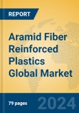 Aramid Fiber Reinforced Plastics Global Market Insights 2024, Analysis and Forecast to 2029, by Manufacturers, Regions, Technology- Product Image