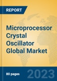 Microprocessor Crystal Oscillator Global Market Insights 2023, Analysis and Forecast to 2028, by Manufacturers, Regions, Technology, Application, Product Type- Product Image