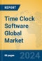 Time Clock Software Global Market Insights 2023, Analysis and Forecast to 2028, by Manufacturers, Regions, Technology, Application, Product Type - Product Thumbnail Image