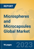 Microspheres and Microcapsules Global Market Insights 2023, Analysis and Forecast to 2028, by Manufacturers, Regions, Technology, Application, Product Type- Product Image