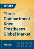 Three Compartment Knee Prostheses Global Market Insights 2022, Analysis and Forecast to 2027, by Manufacturers, Regions, Technology, Application, Product Type- Product Image