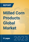 Milled Corn Products Global Market Insights 2023, Analysis and Forecast to 2028, by Manufacturers, Regions, Technology, Application, Product Type- Product Image