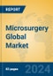 Microsurgery Global Market Insights 2023, Analysis and Forecast to 2028, by Manufacturers, Regions, Technology, Product Type - Product Thumbnail Image