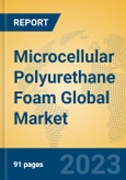 Microcellular Polyurethane Foam Global Market Insights 2023, Analysis and Forecast to 2028, by Manufacturers, Regions, Technology, Product Type- Product Image