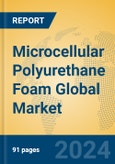 Microcellular Polyurethane Foam Global Market Insights 2024, Analysis and Forecast to 2029, by Manufacturers, Regions, Technology, Product Type- Product Image