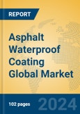 Asphalt Waterproof Coating Global Market Insights 2024, Analysis and Forecast to 2029, by Manufacturers, Regions, Technology, Application, Product Type- Product Image
