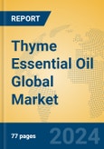 Thyme Essential Oil Global Market Insights 2024, Analysis and Forecast to 2029, by Manufacturers, Regions, Technology, Application- Product Image