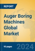 Auger Boring Machines Global Market Insights 2024, Analysis and Forecast to 2029, by Manufacturers, Regions, Technology, Application, Product Type- Product Image