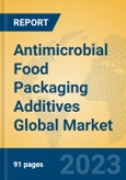 Antimicrobial Food Packaging Additives Global Market Insights 2023, Analysis and Forecast to 2028, by Manufacturers, Regions, Technology, Application, Product Type- Product Image