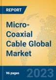 Micro-Coaxial Cable Global Market Insights 2023, Analysis and Forecast to 2028, by Manufacturers, Regions, Technology, Application, Product Type- Product Image