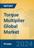 Torque Multiplier Global Market Insights 2024, Analysis and Forecast to 2029, by Manufacturers, Regions, Technology, Application, Product Type- Product Image