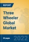 Three Wheeler Global Market Insights 2022, Analysis and Forecast to 2027, by Manufacturers, Regions, Technology, Application, Product Type - Product Image