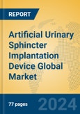 Artificial Urinary Sphincter Implantation Device Global Market Insights 2024, Analysis and Forecast to 2029, by Manufacturers, Regions, Technology, Application- Product Image