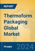 Thermoform Packaging Global Market Insights 2024, Analysis and Forecast to 2029, by Manufacturers, Regions, Technology, Application- Product Image