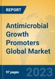 Antimicrobial Growth Promoters Global Market Insights 2023, Analysis and Forecast to 2028, by Manufacturers, Regions, Technology, Application, Product Type- Product Image