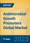 Antimicrobial Growth Promoters Global Market Insights 2023, Analysis and Forecast to 2028, by Manufacturers, Regions, Technology, Application, Product Type - Product Image