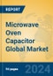 Microwave Oven Capacitor Global Market Insights 2024, Analysis and Forecast to 2029, by Manufacturers, Regions, Technology, Application - Product Thumbnail Image