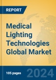 Medical Lighting Technologies Global Market Insights 2022, Analysis and Forecast to 2027, by Manufacturers, Regions, Technology, Application, Product Type- Product Image