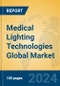 Medical Lighting Technologies Global Market Insights 2024, Analysis and Forecast to 2029, by Manufacturers, Regions, Technology, Application, Product Type - Product Image