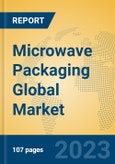 Microwave Packaging Global Market Insights 2023, Analysis and Forecast to 2028, by Manufacturers, Regions, Technology, Application, Product Type- Product Image