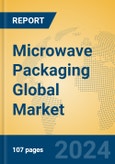 Microwave Packaging Global Market Insights 2023, Analysis and Forecast to 2028, by Manufacturers, Regions, Technology, Application, Product Type- Product Image