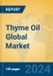 Thyme Oil Global Market Insights 2023, Analysis and Forecast to 2028, by Manufacturers, Regions, Technology, Application, Product Type - Product Image