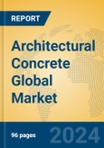 Architectural Concrete Global Market Insights 2024, Analysis and Forecast to 2029, by Manufacturers, Regions, Technology, Application- Product Image