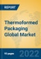 Thermoformed Packaging Global Market Insights 2022, Analysis and Forecast to 2027, by Manufacturers, Regions, Technology, Application, Product Type - Product Thumbnail Image