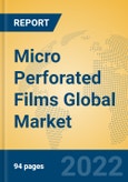 Micro Perforated Films Global Market Insights 2022, Analysis and Forecast to 2027, by Manufacturers, Regions, Technology, Product Type- Product Image
