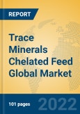 Trace Minerals Chelated Feed Global Market Insights 2022, Analysis and Forecast to 2027, by Manufacturers, Regions, Technology, Application, Product Type- Product Image